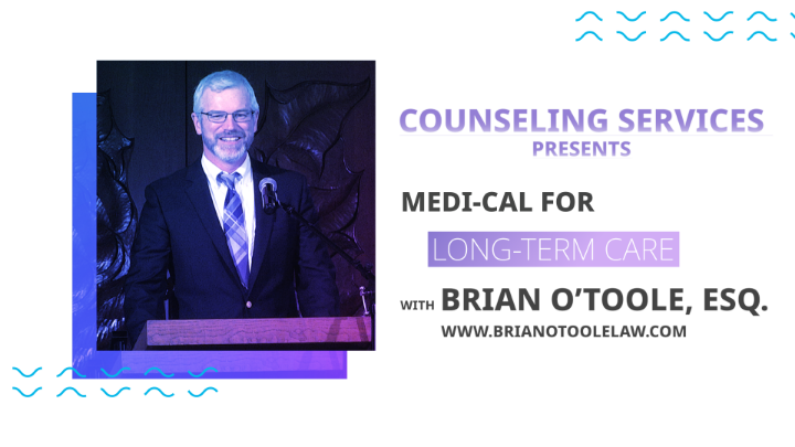 Thumbnail image for Medi-Cal for Long-Term Care with Brian O'Toole, Esq.