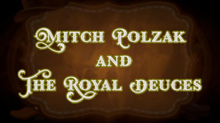 Thumbnail image for Mitch Polzak and The Royal Deuces