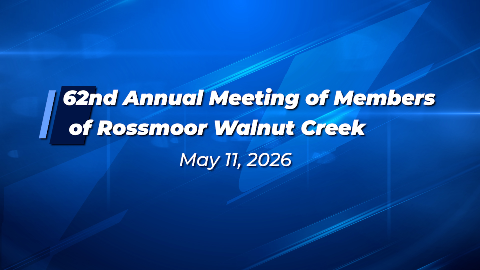 Thumbnail image for 62nd Annual Meeting of Members of Rossmoor Walnut Creek on May 11, 2026