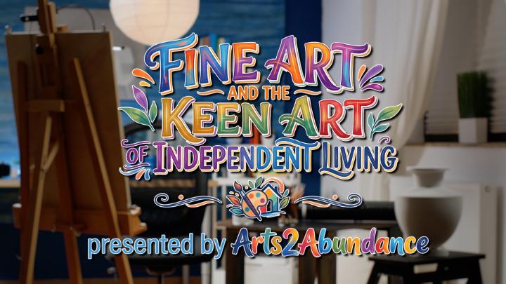 Thumbnail image for Fine Art and the Keen Art of Independent Living